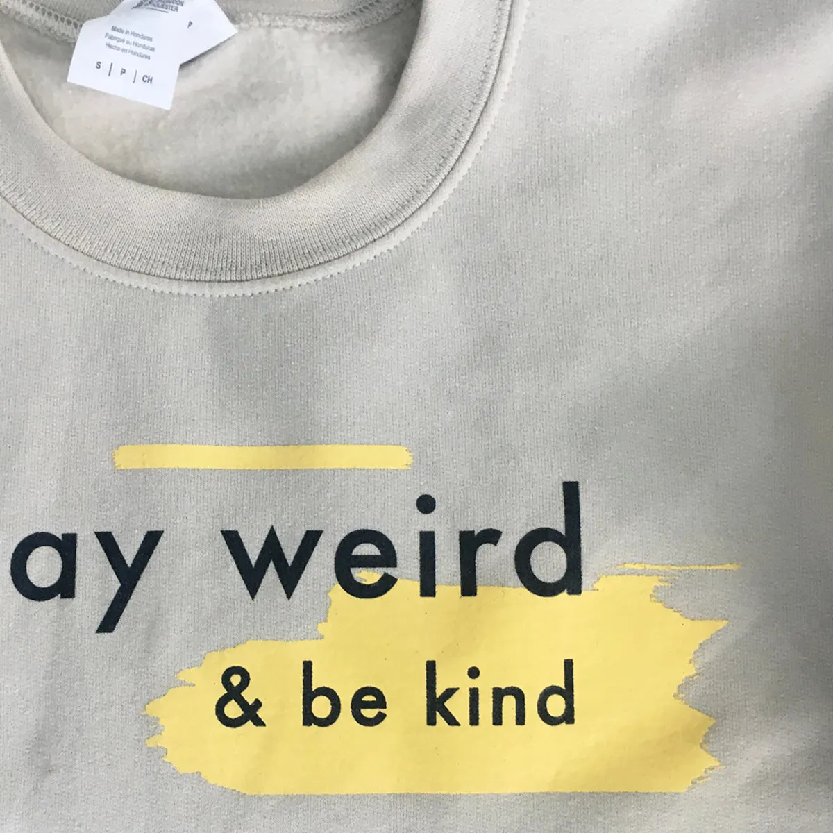 Stay Weird & Be Kind Sweatshirt